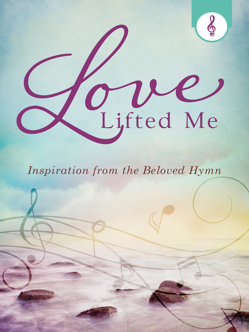 Title details for Love Lifted Me by Compiled by Barbour Staff - Available